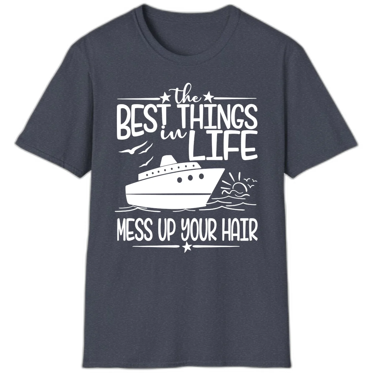 Best Things In Life Mess Up Your Hair T-Shirt in Heather Navy
