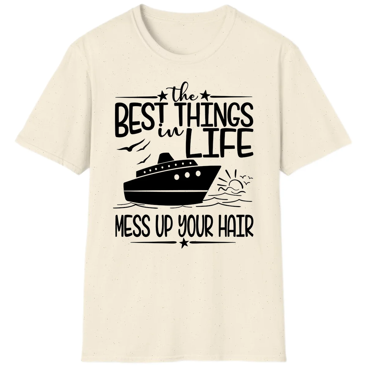 Best Things In Life Mess Up Your Hair T-Shirt in Natural