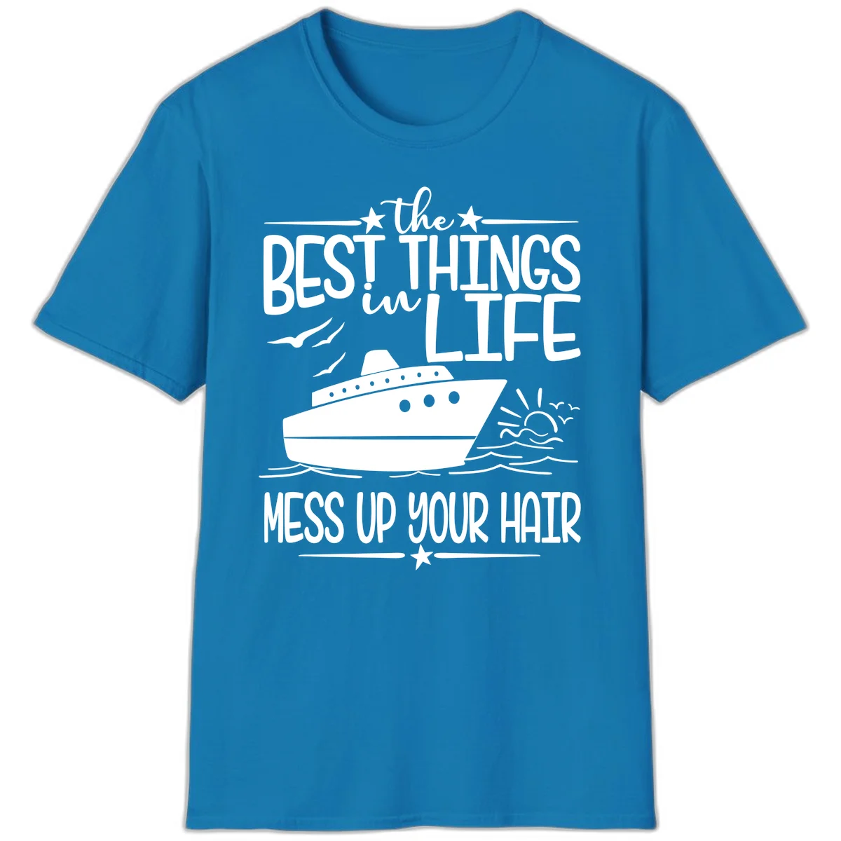 Best Things In Life Mess Up Your Hair T-Shirt in Sapphire