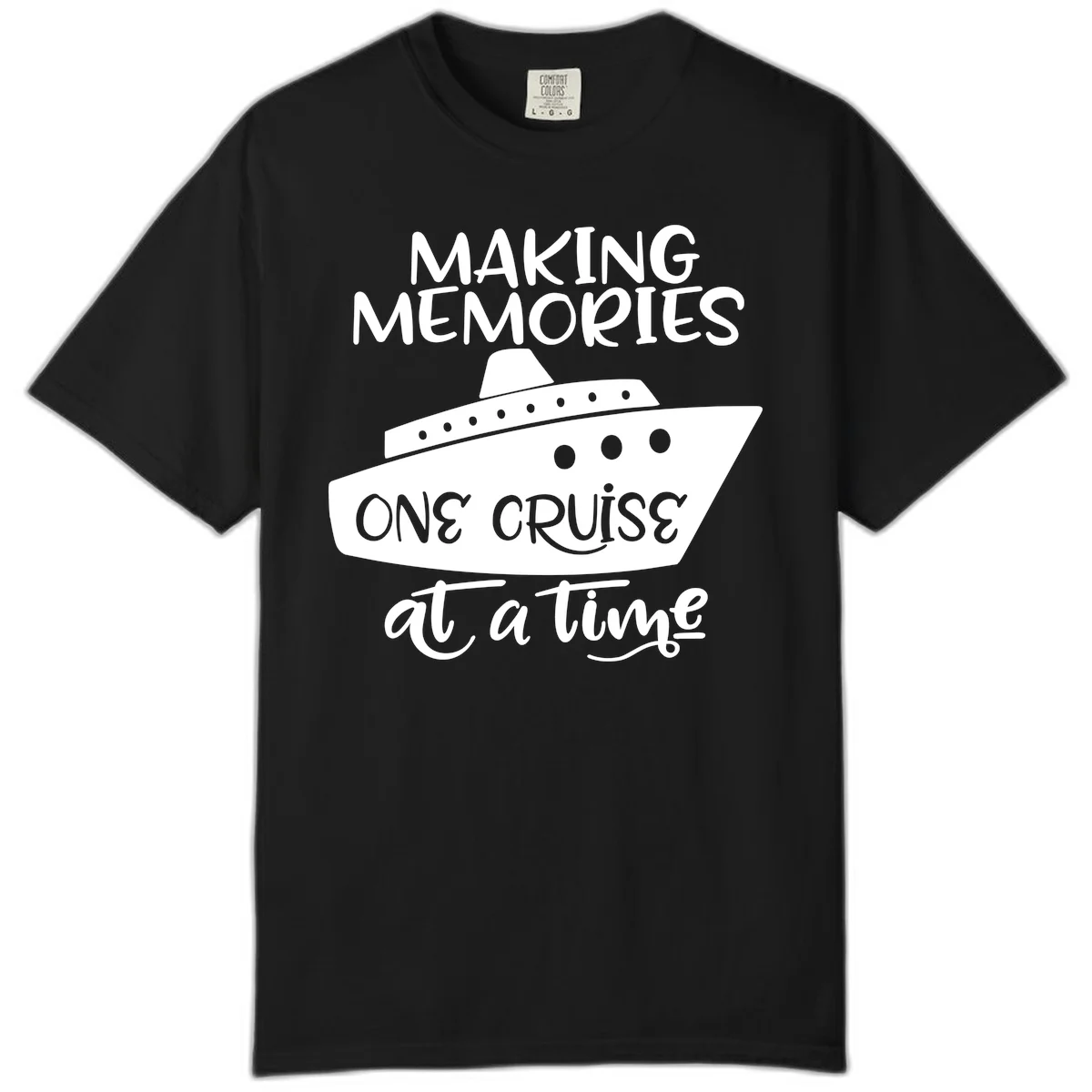 Making Memories One Cruise At A Time Comfort Color in Black
