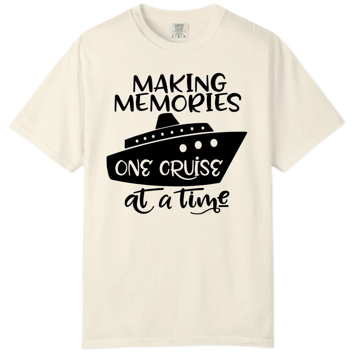 Making Memories One Cruise At A Time Comfort Color in Ivory