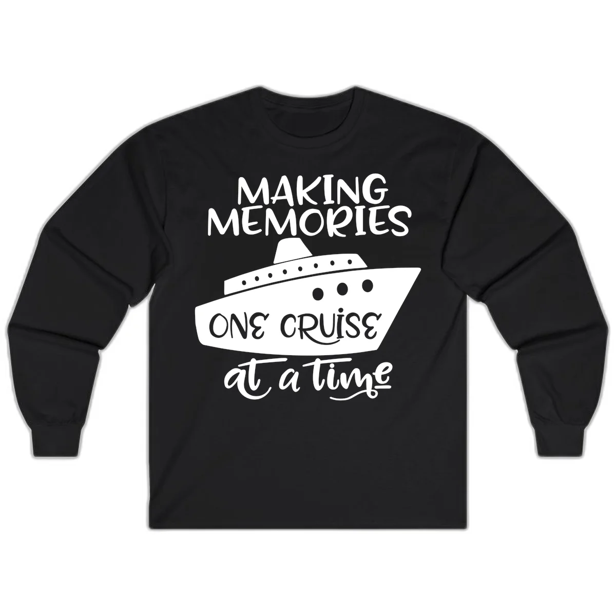 Making Memories One Cruise At A Time Long Sleeve in Black
