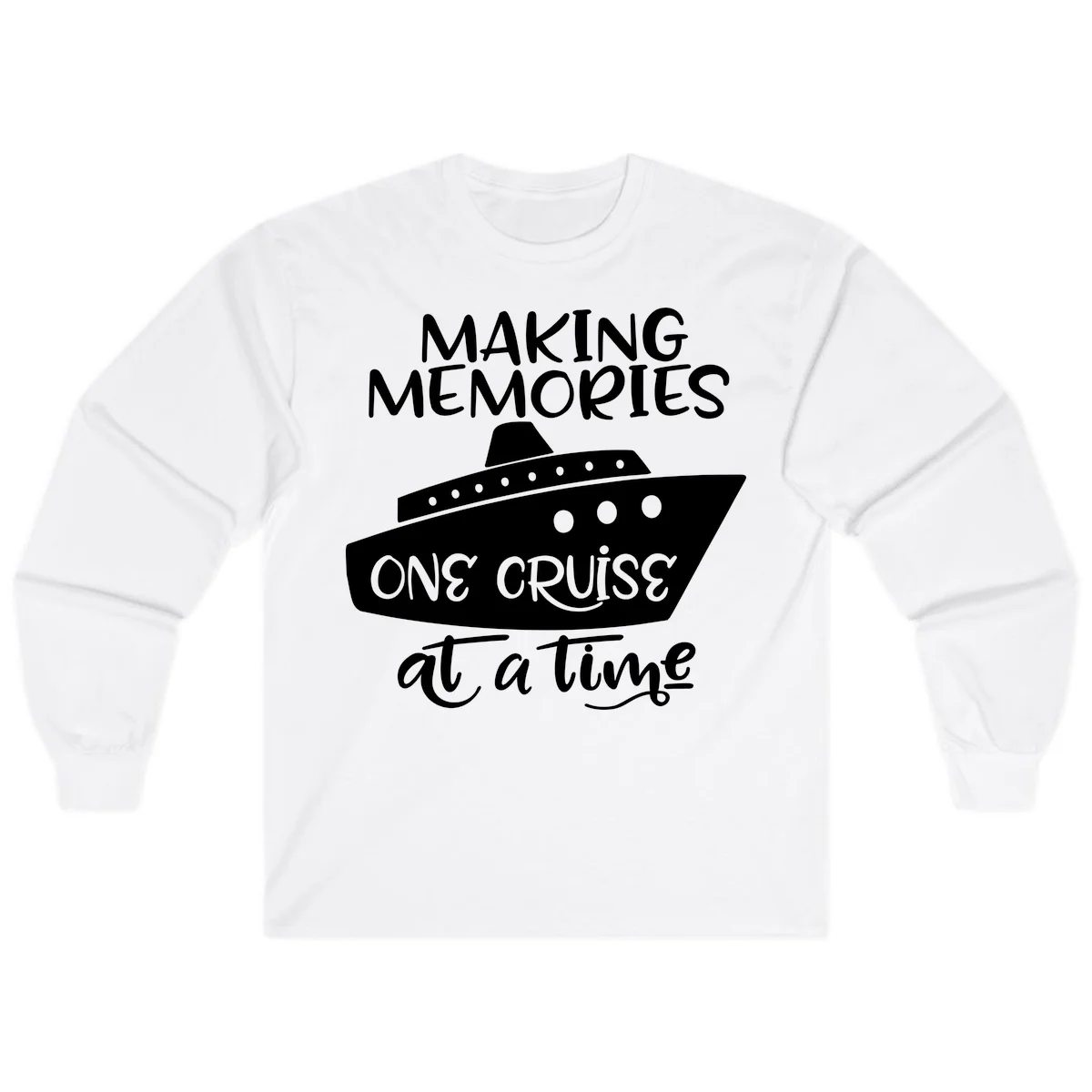 Making Memories One Cruise At A Time Long Sleeve in White