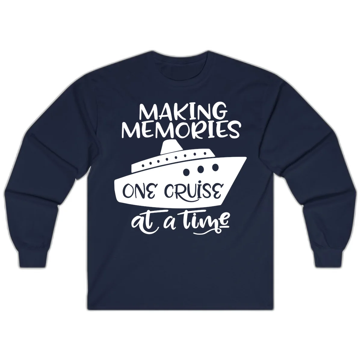 Making Memories One Cruise At A Time Long Sleeve in Navy