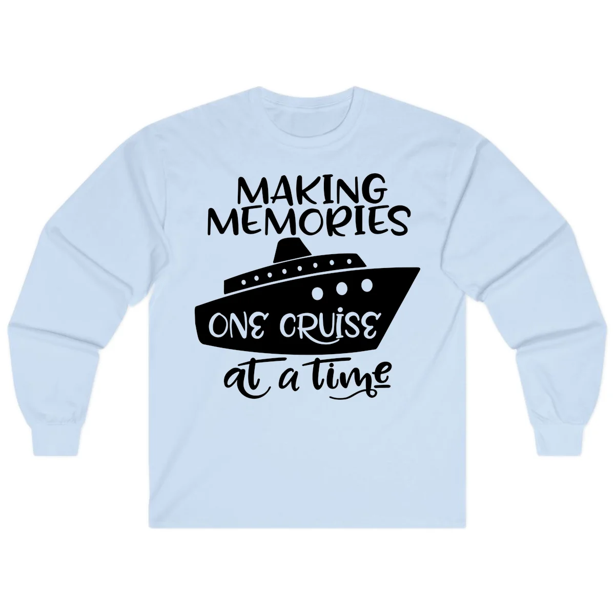 Making Memories One Cruise At A Time Long Sleeve in Light Blue