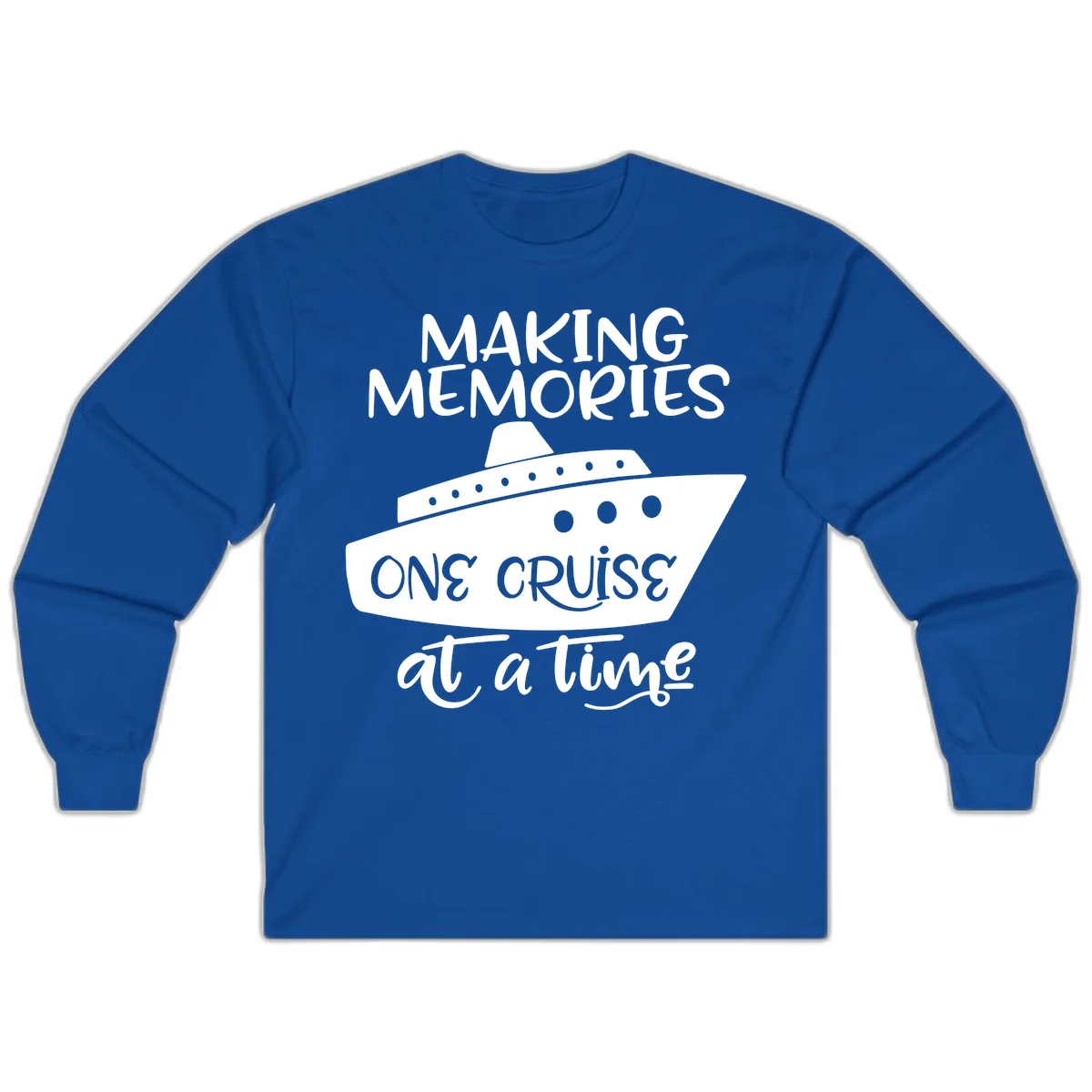 Making Memories One Cruise At A Time Long Sleeve in Royal