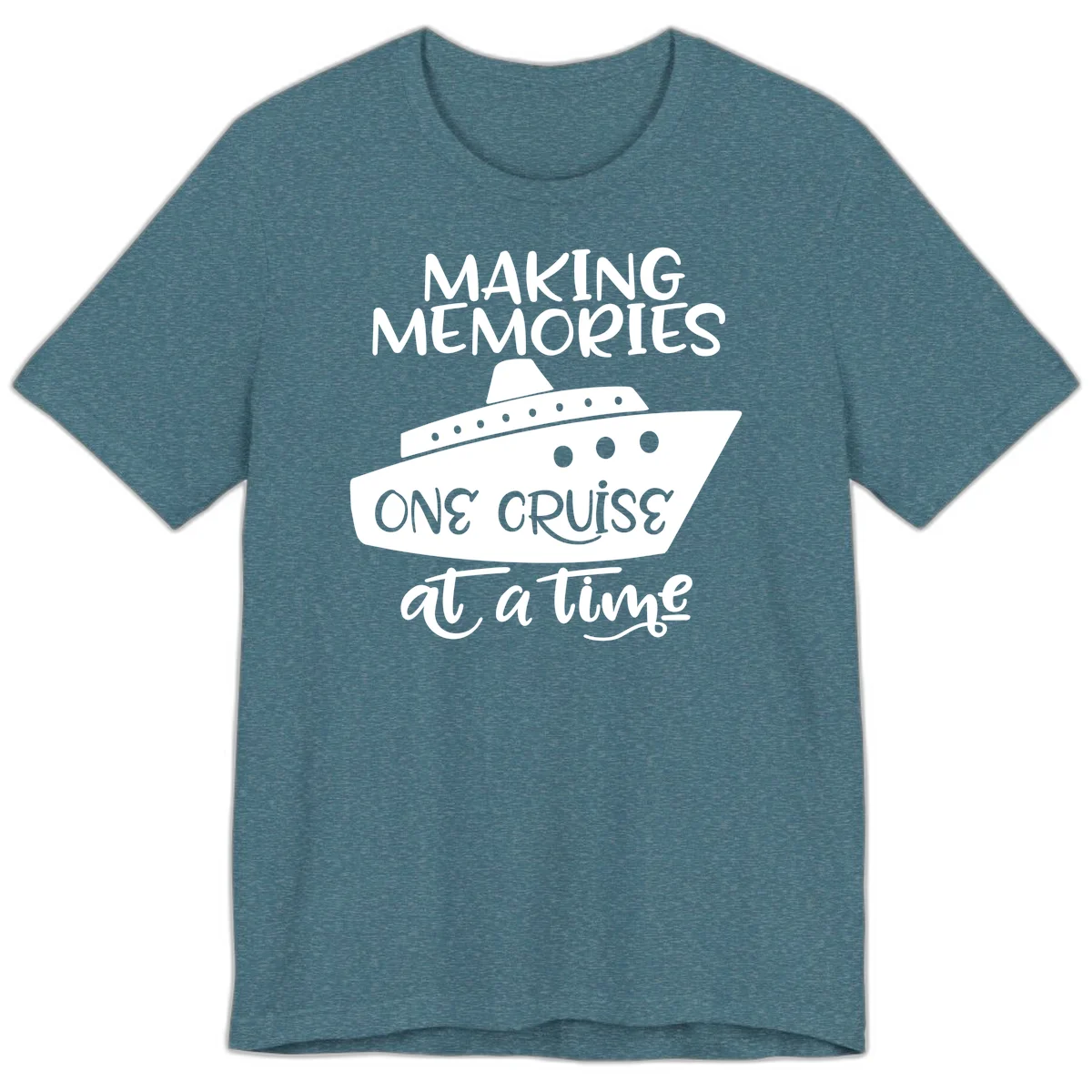 Making Memories One Cruise At A Time Premium T-Shirt in Heather Deep Teal