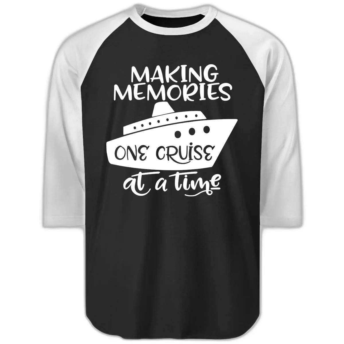 Making Memories One Cruise At A Time Raglan 3/4 in Black White