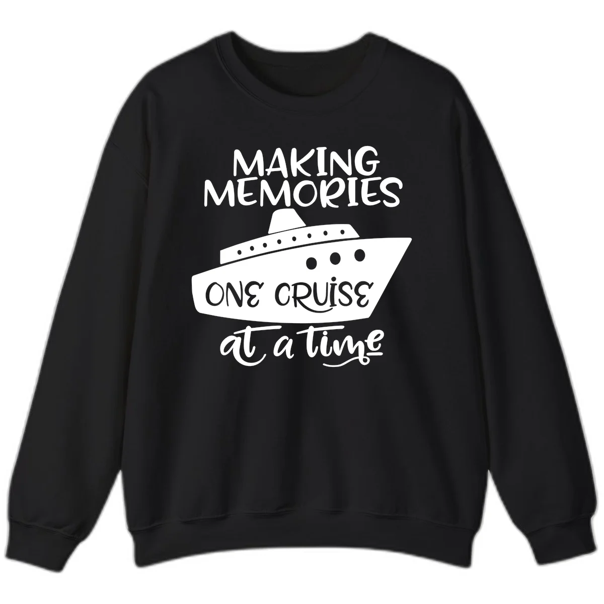 Making Memories One Cruise At A Time Sweatshirt in Black