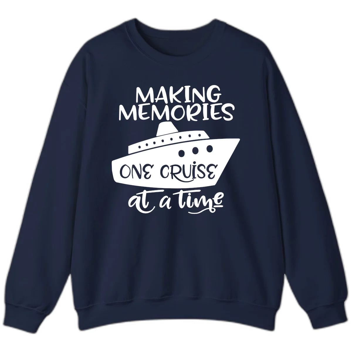 Making Memories One Cruise At A Time Sweatshirt in Navy
