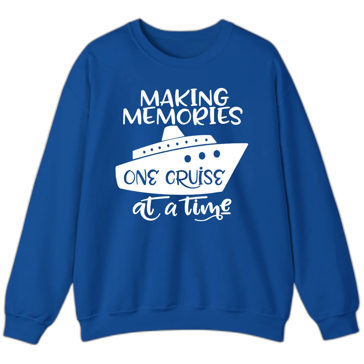 Making Memories One Cruise At A Time Sweatshirt in Royal