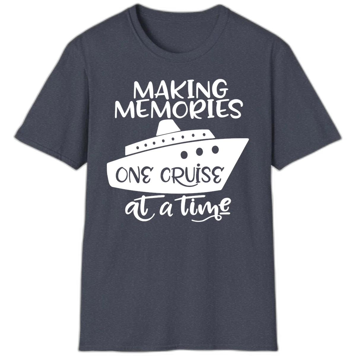 Making Memories One Cruise At A Time T-Shirt in Heather Navy