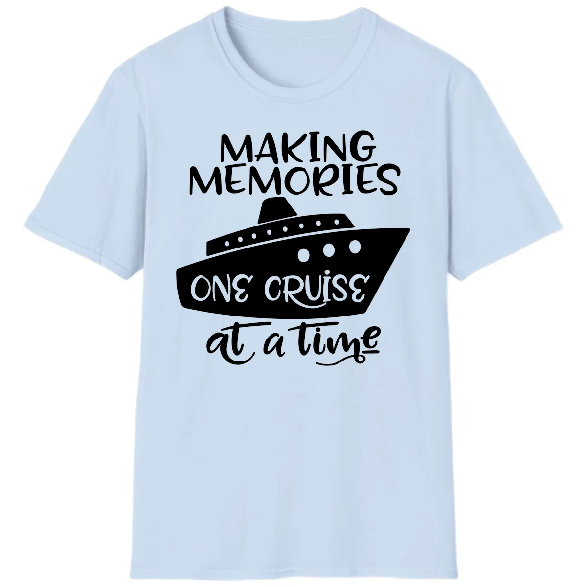 Making Memories One Cruise At A Time T-Shirt in Light Blue