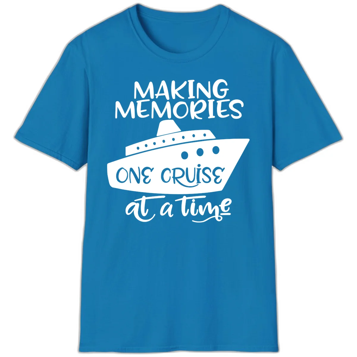 Making Memories One Cruise At A Time T-Shirt in Sapphire