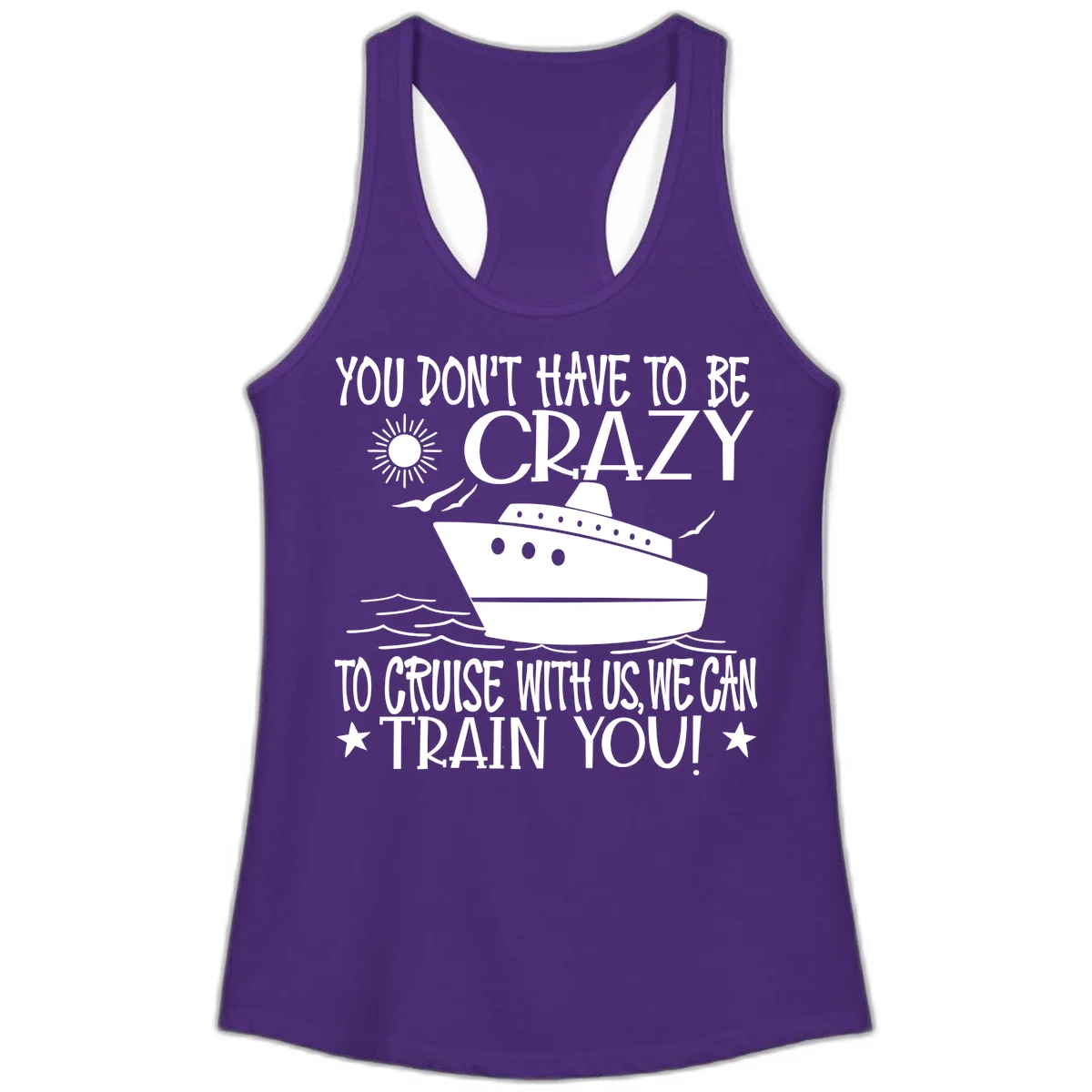 You Don't Have To Be Crazy To Cruise Ladies Tank in Solid Purple Rush
