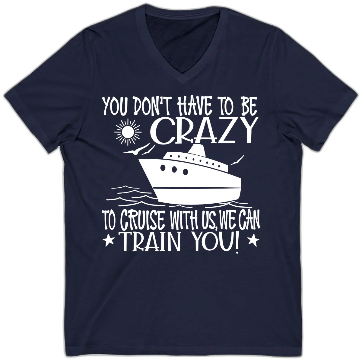 You Don't Have To Be Crazy To Cruise V-Neck in Navy