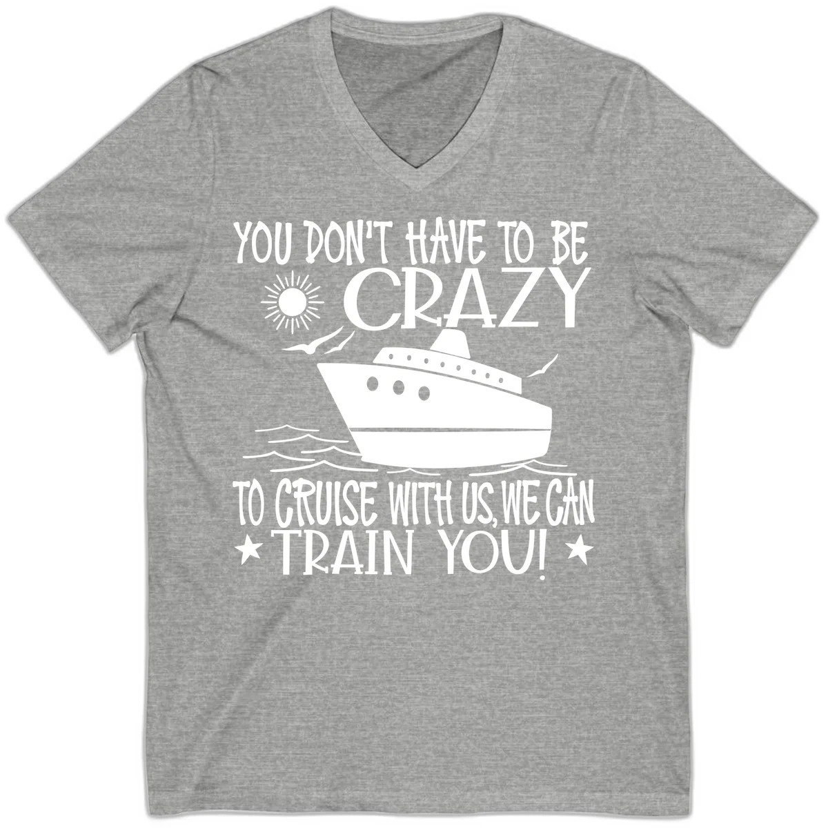 You Don't Have To Be Crazy To Cruise V-Neck in Athletic Heather