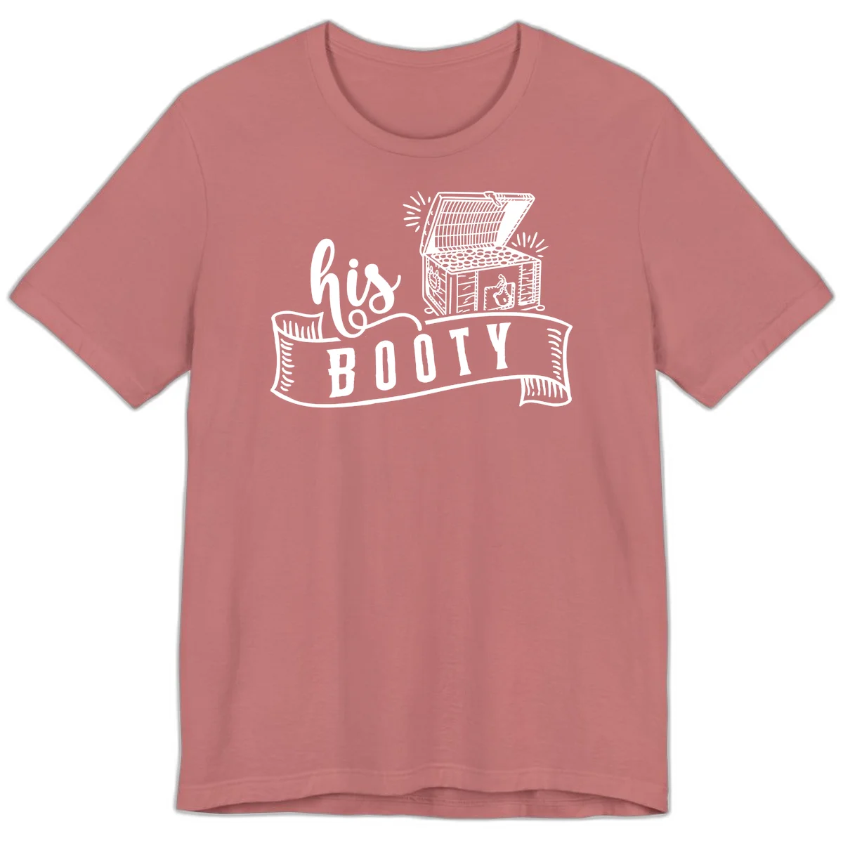 His Booty Treasure Chest Cruise Premium T-Shirt in Mauve