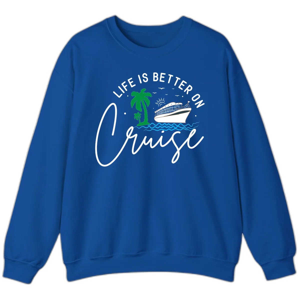 Life Is Better On Chill Sweatshirt in Royal