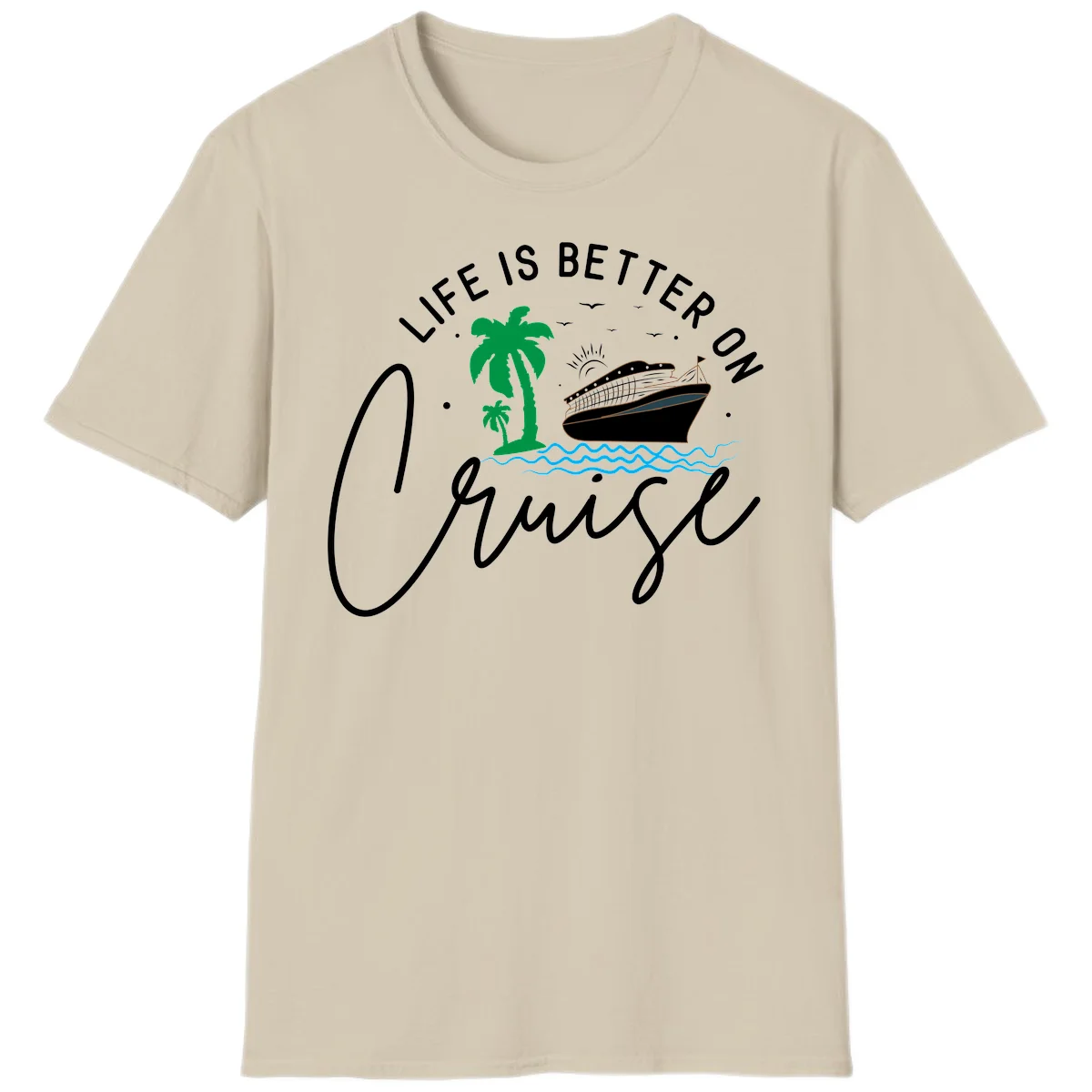 Life Is Better On Chill T-Shirt in Sand