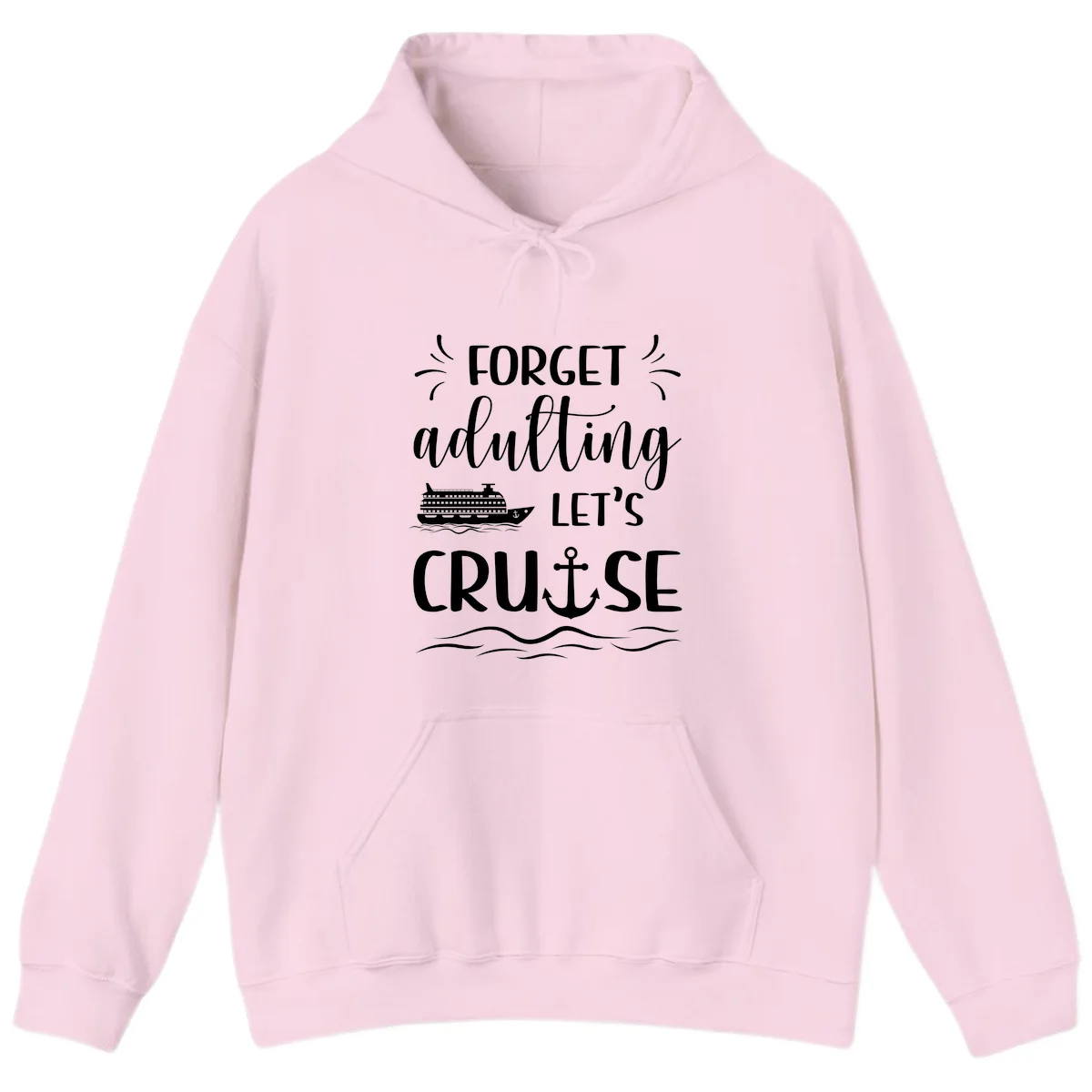 Forget Adulting Let's Cruise Hoodie in Light Pink