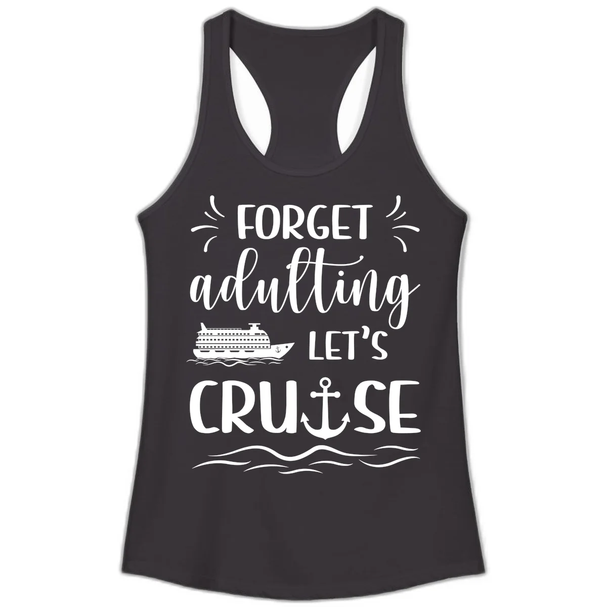 Forget Adulting Let's Cruise Ladies Tank in Black