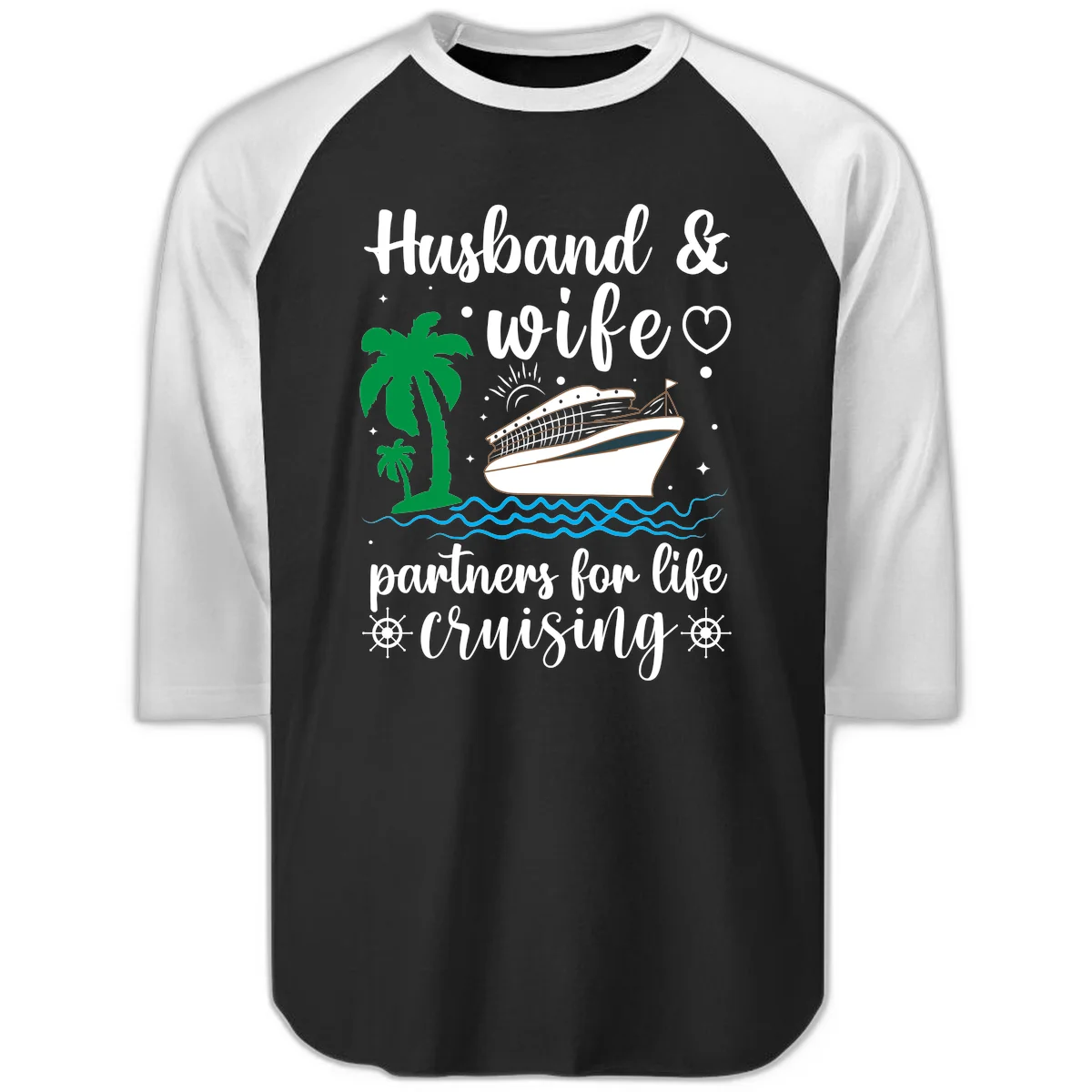 Husband & Wife Partners For Life Cruising Raglan 3/4 in Black White