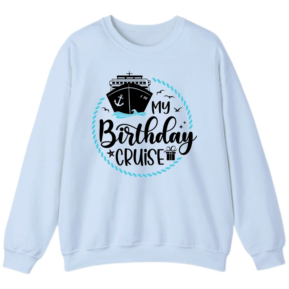 My Birthday Cruise Celebration Sweatshirt in Light Blue