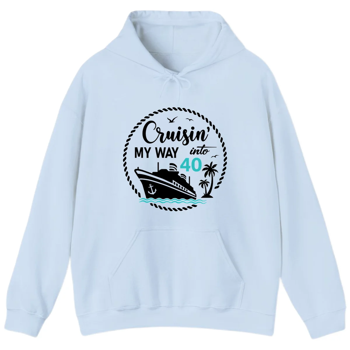 Cruisin' My Way Into 40 Hoodie in Light Blue