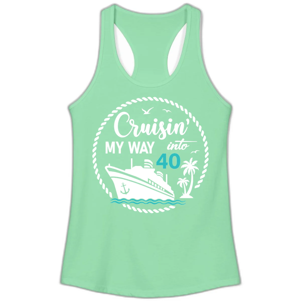 Cruisin' My Way Into 40 Ladies Tank in Solid Mint