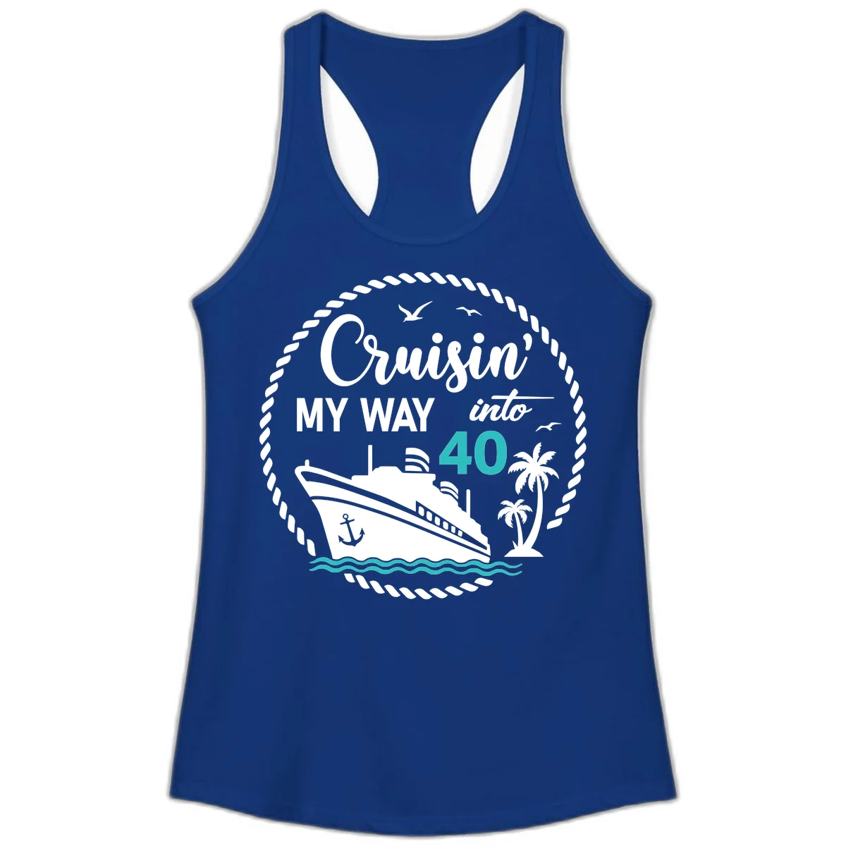 Cruisin' My Way Into 40 Ladies Tank in Solid Royal