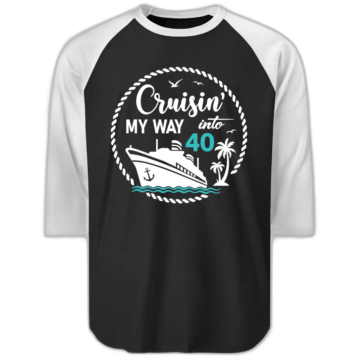 Cruisin' My Way Into 40 Raglan 3/4 in Black White
