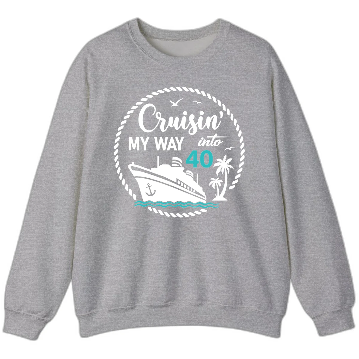 Cruisin' My Way Into 40 Sweatshirt in Sport Grey