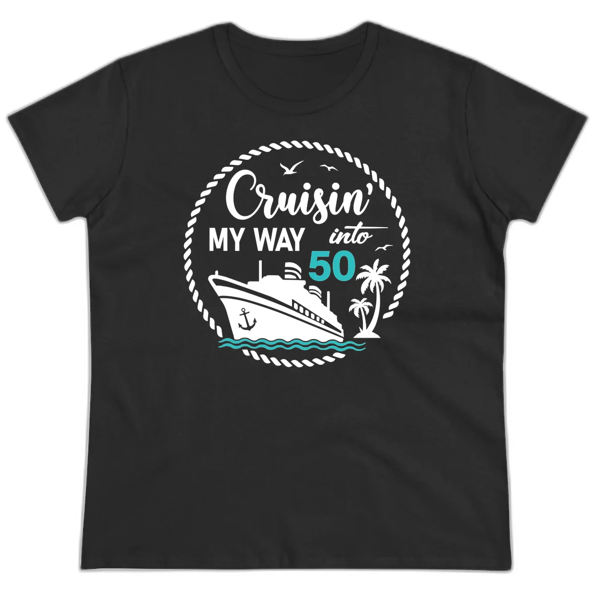 Cruisin' My Way Into 50 Ladies Tee in Black