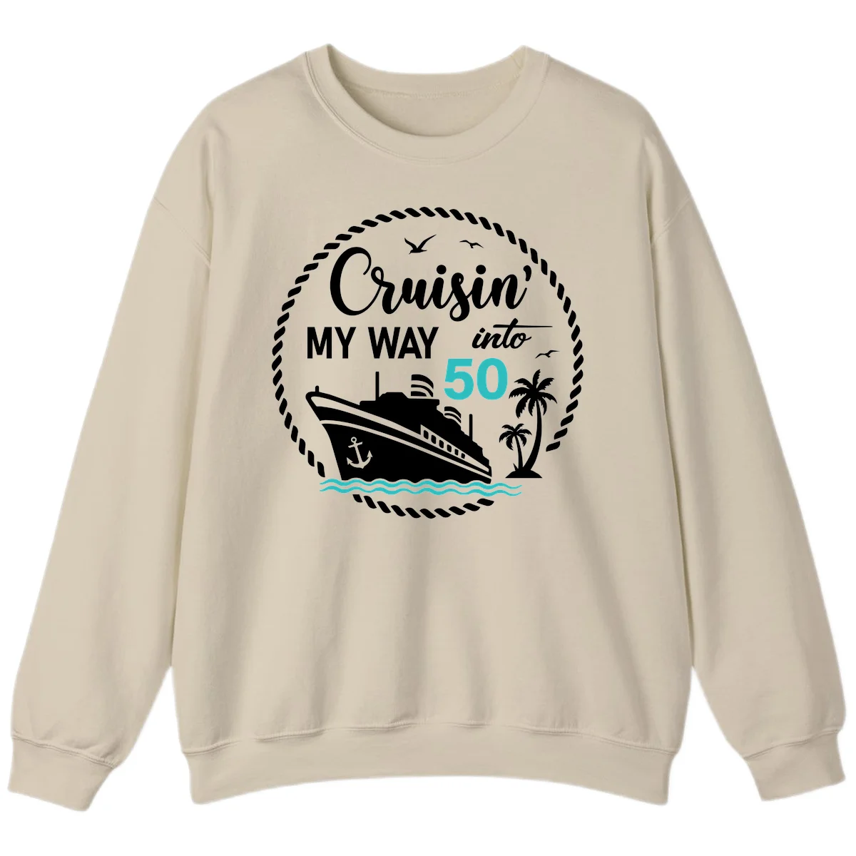 Cruisin' My Way Into 50 Sweatshirt in Sand