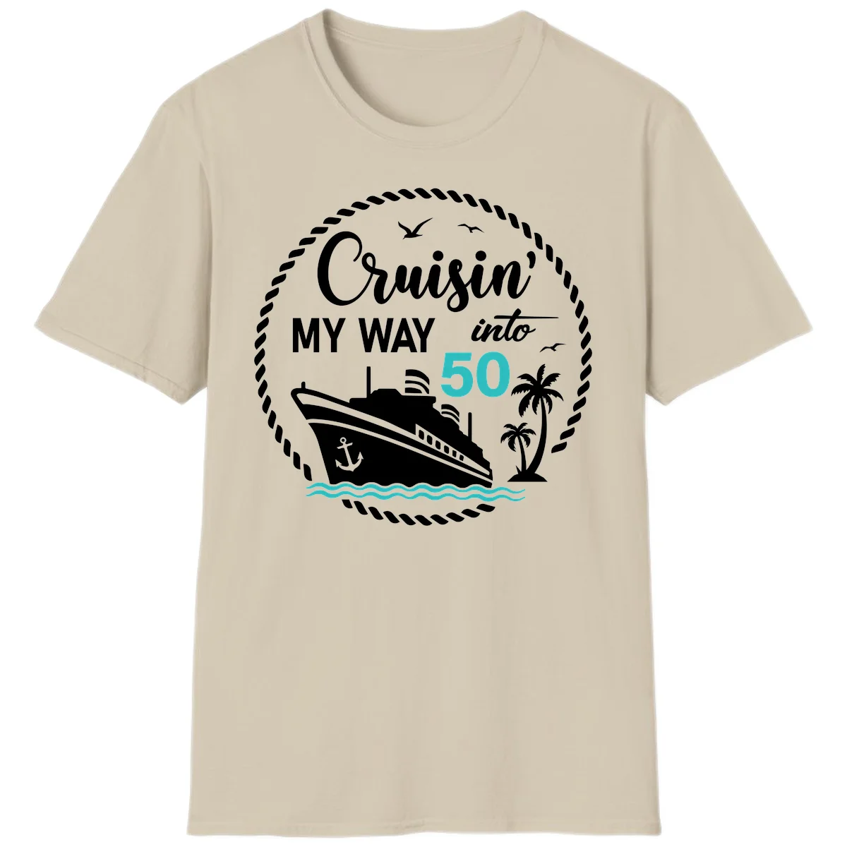 Cruisin' My Way Into 50 T-Shirt in Sand