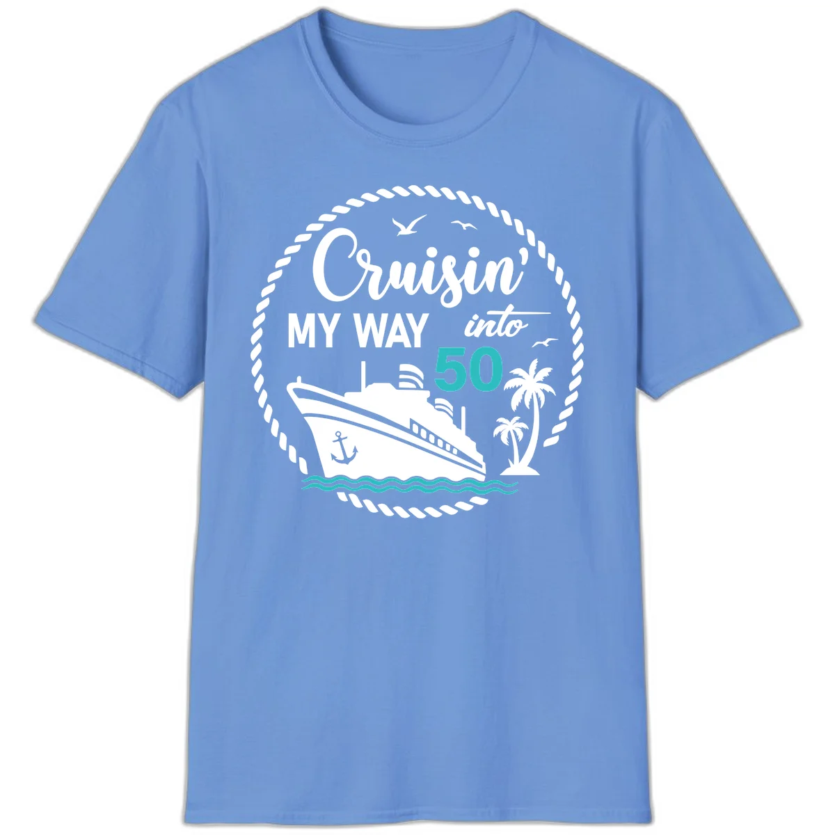 Cruisin' My Way Into 50 T-Shirt in Carolina Blue