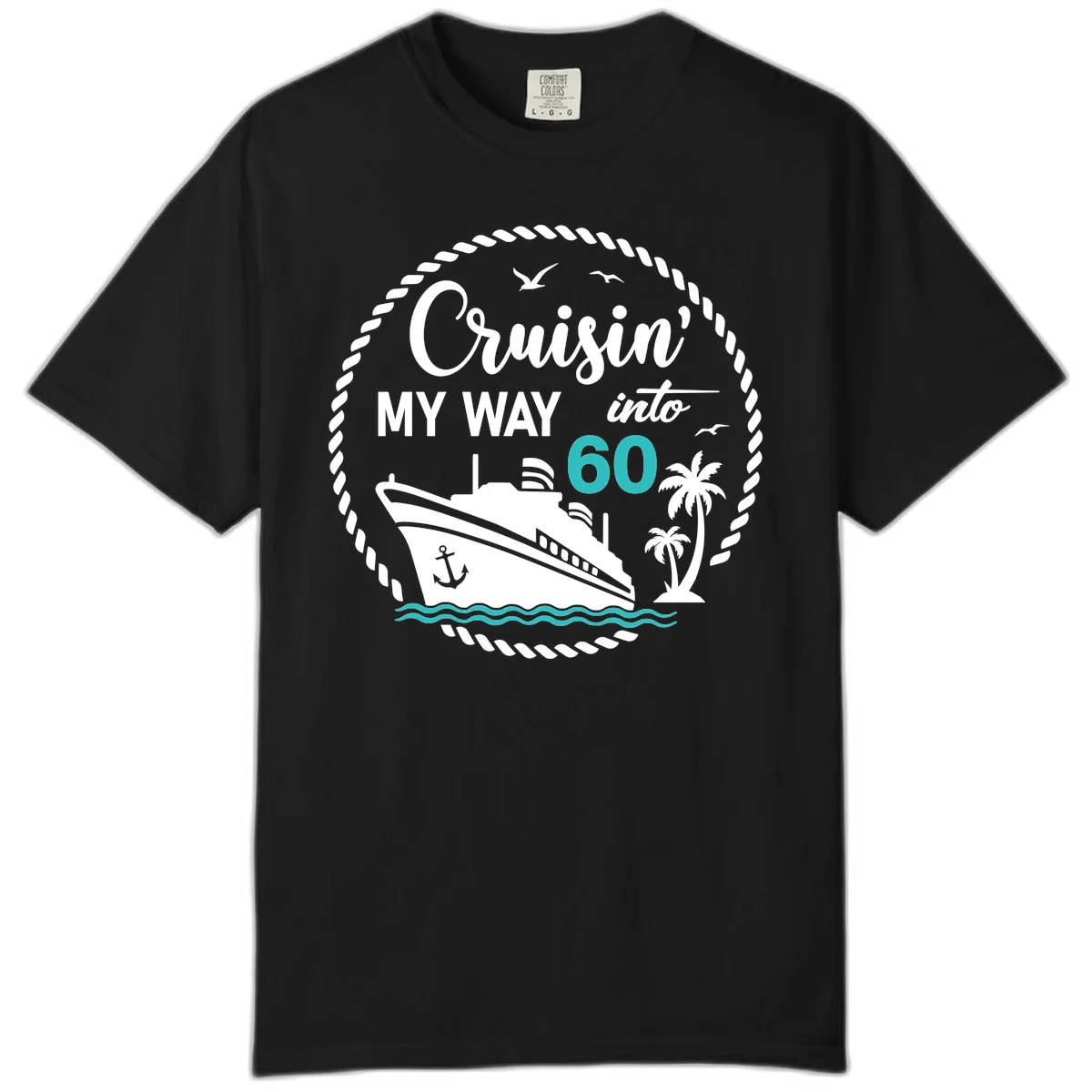 Cruisin' My Way Into 60 Comfort Color T-Shirt in Black