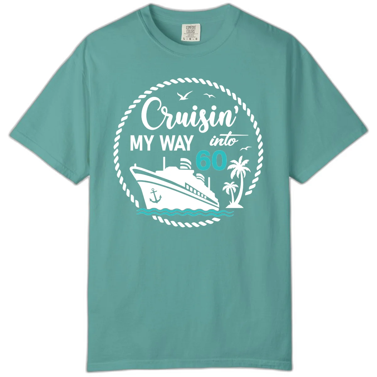 Cruisin' My Way Into 60 Comfort Color T-Shirt in Seafoam