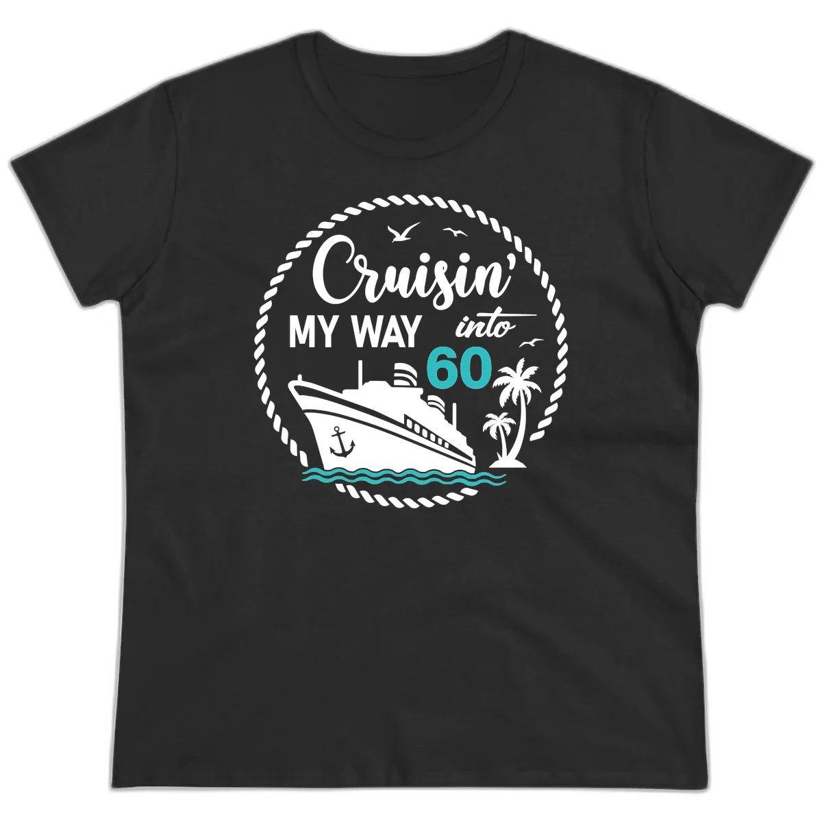 Cruisin' My Way Into 60 Ladies Tee in Black