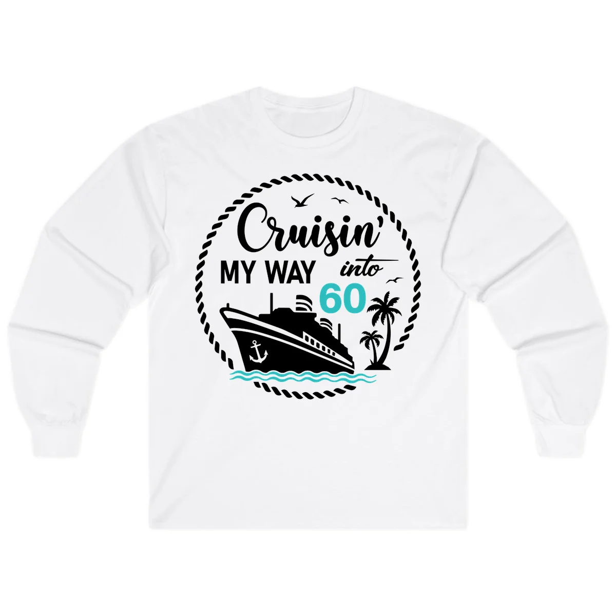 Cruisin' My Way Into 60 Long Sleeve T-Shirt in White