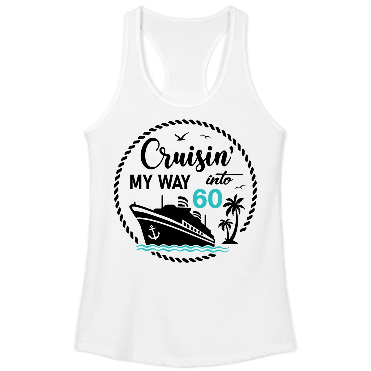 Cruisin' My Way Into 60 Ladies Tank Top in White