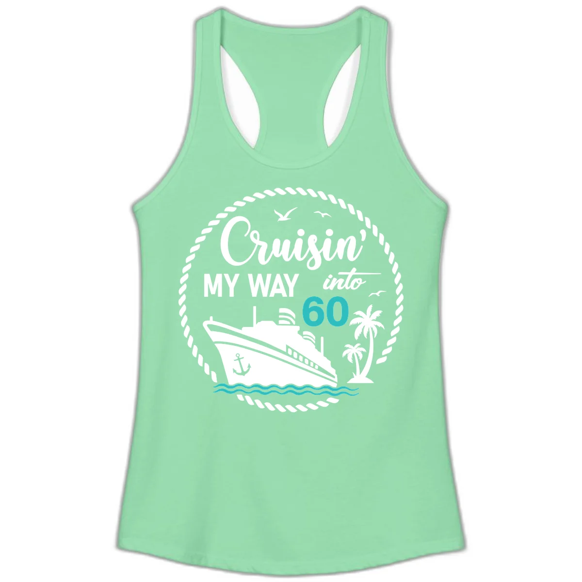 Cruisin' My Way Into 60 Ladies Tank Top in Solid Mint