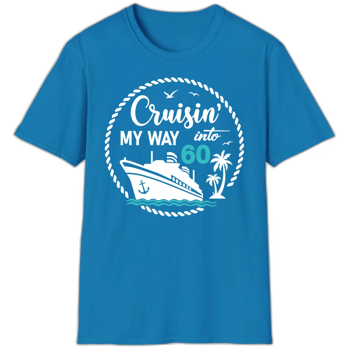 Cruisin' My Way Into 60 T-Shirt in Sapphire