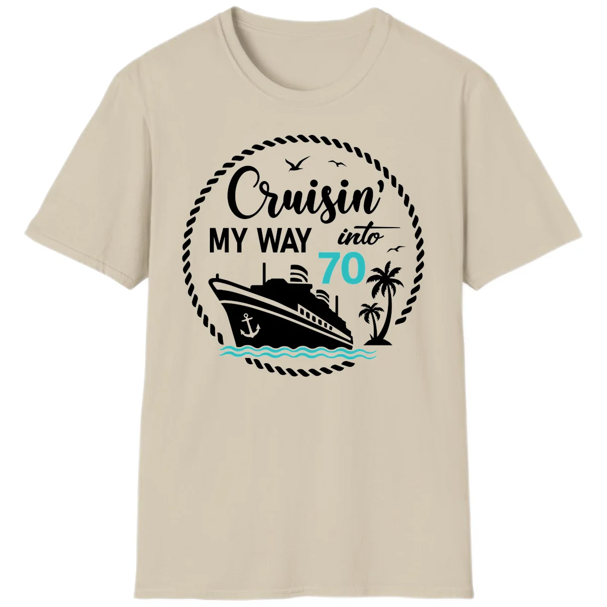 Cruisin' My Way Into 70 T-Shirt in Sand