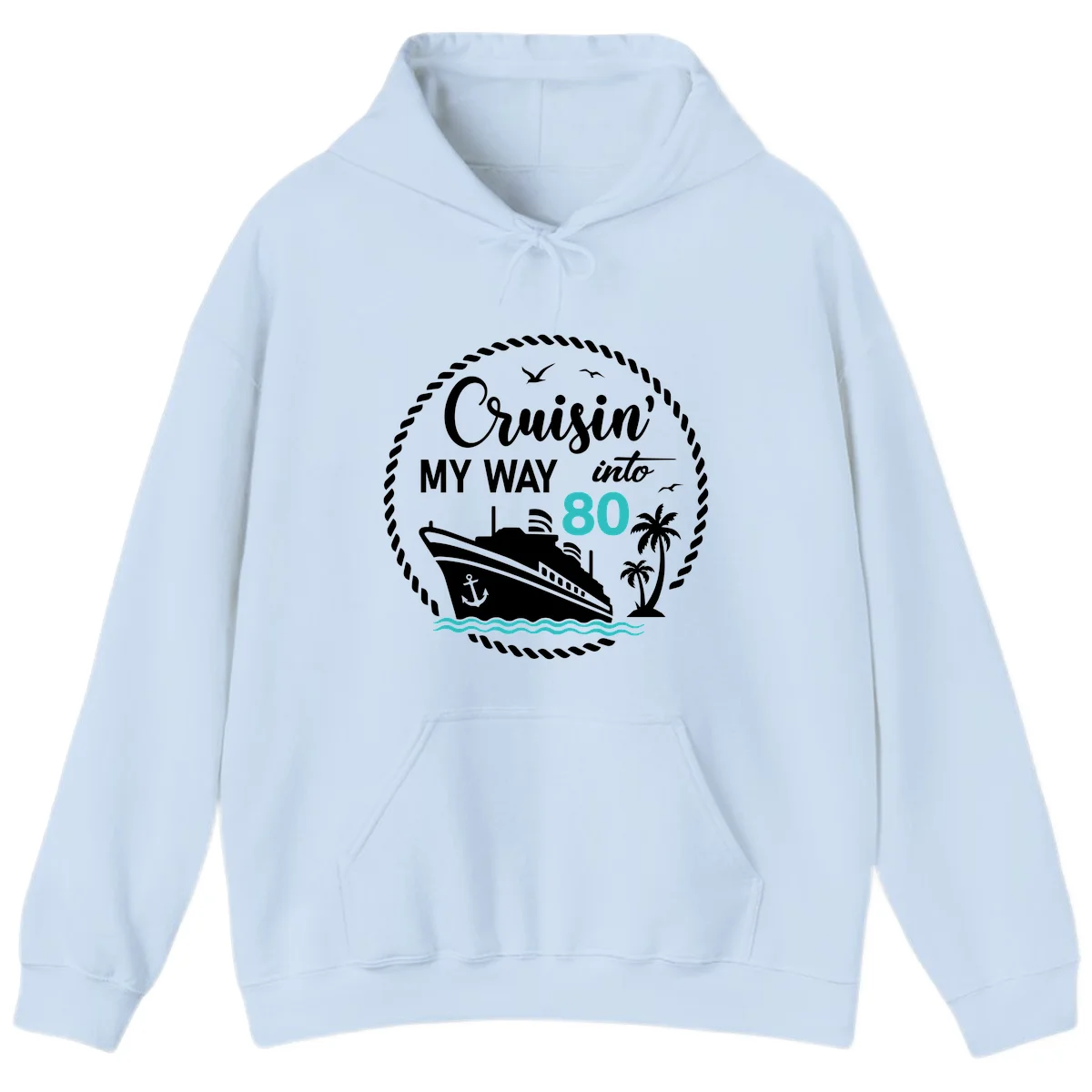 Cruisin' My Way Into 80 Hoodie in Light Blue