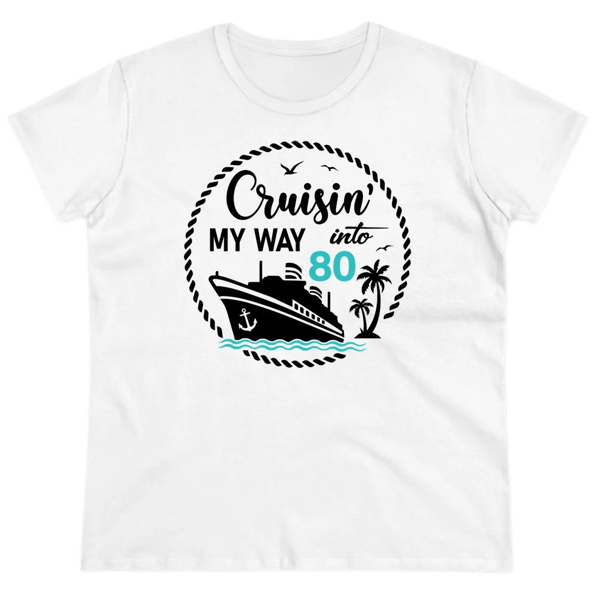 Cruisin' My Way Into 80 Ladies Tee in White