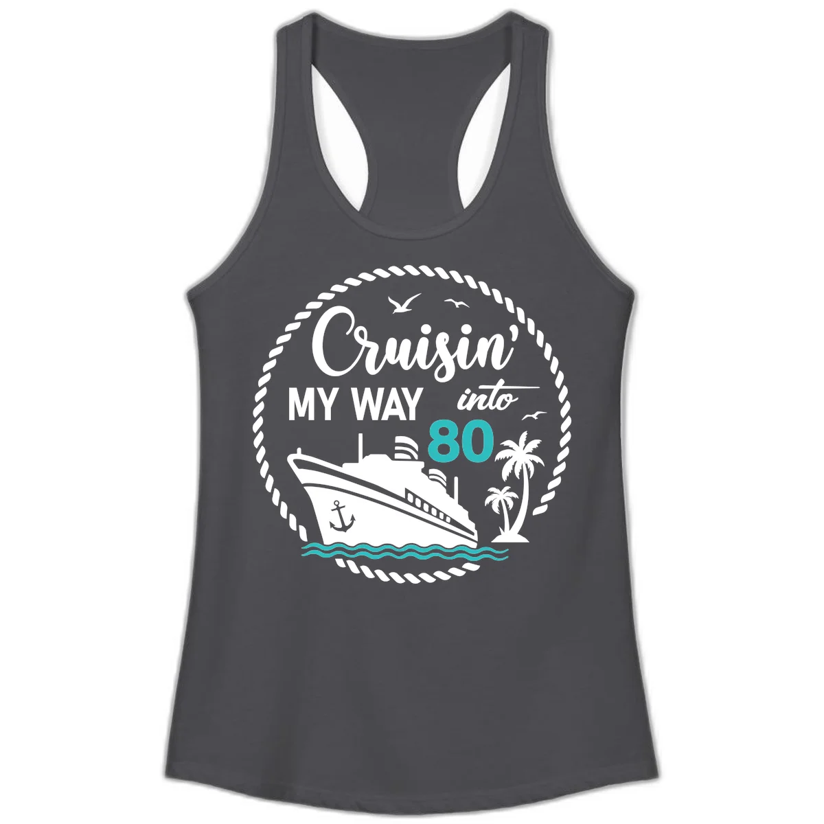 Cruisin' My Way Into 80 Ladies Tank in Solid Dark Gray