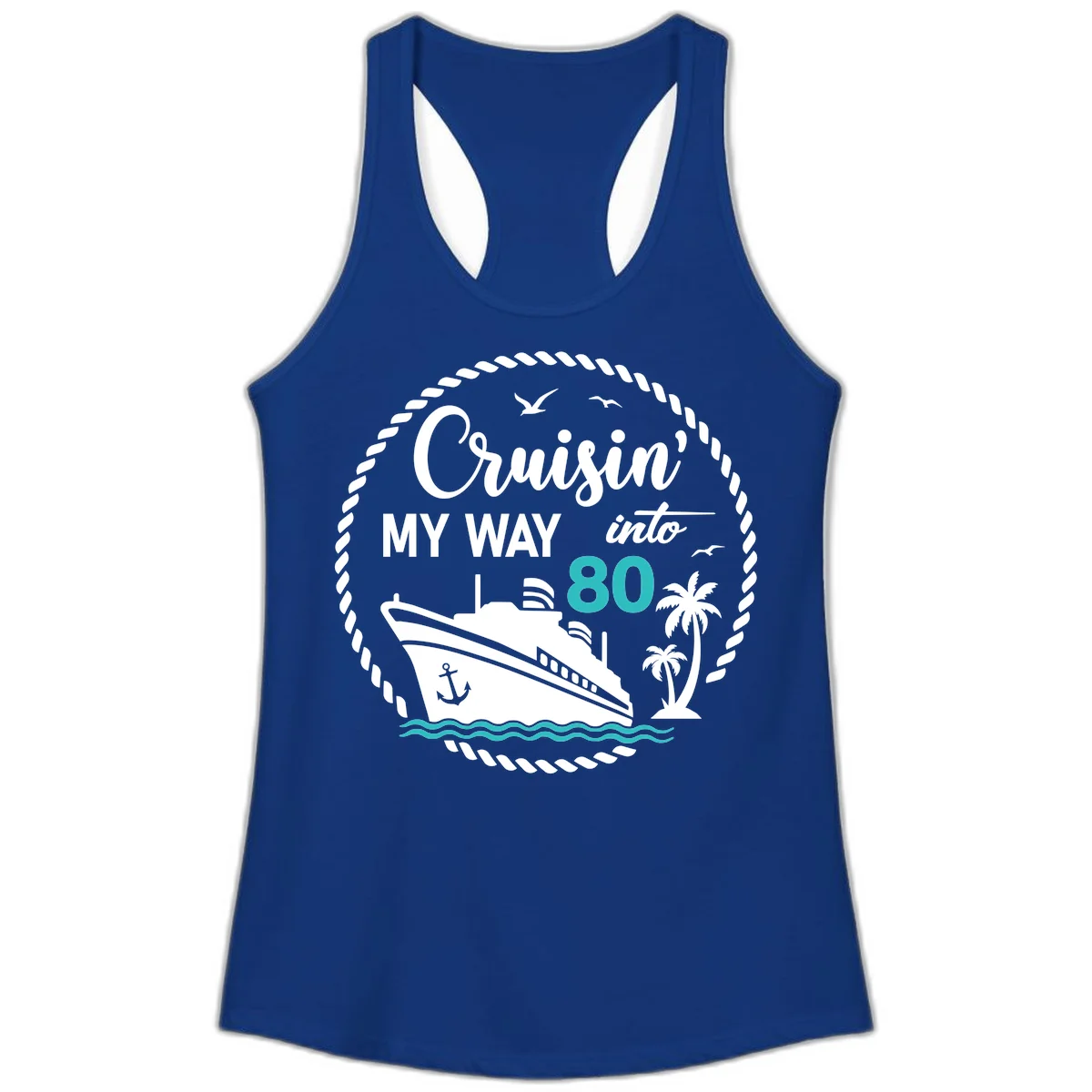 Cruisin' My Way Into 80 Ladies Tank in Solid Royal