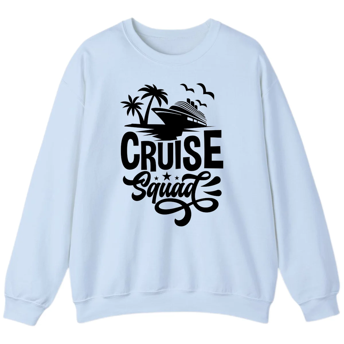 Cruise Squad Goals Sweatshirt in Light Blue